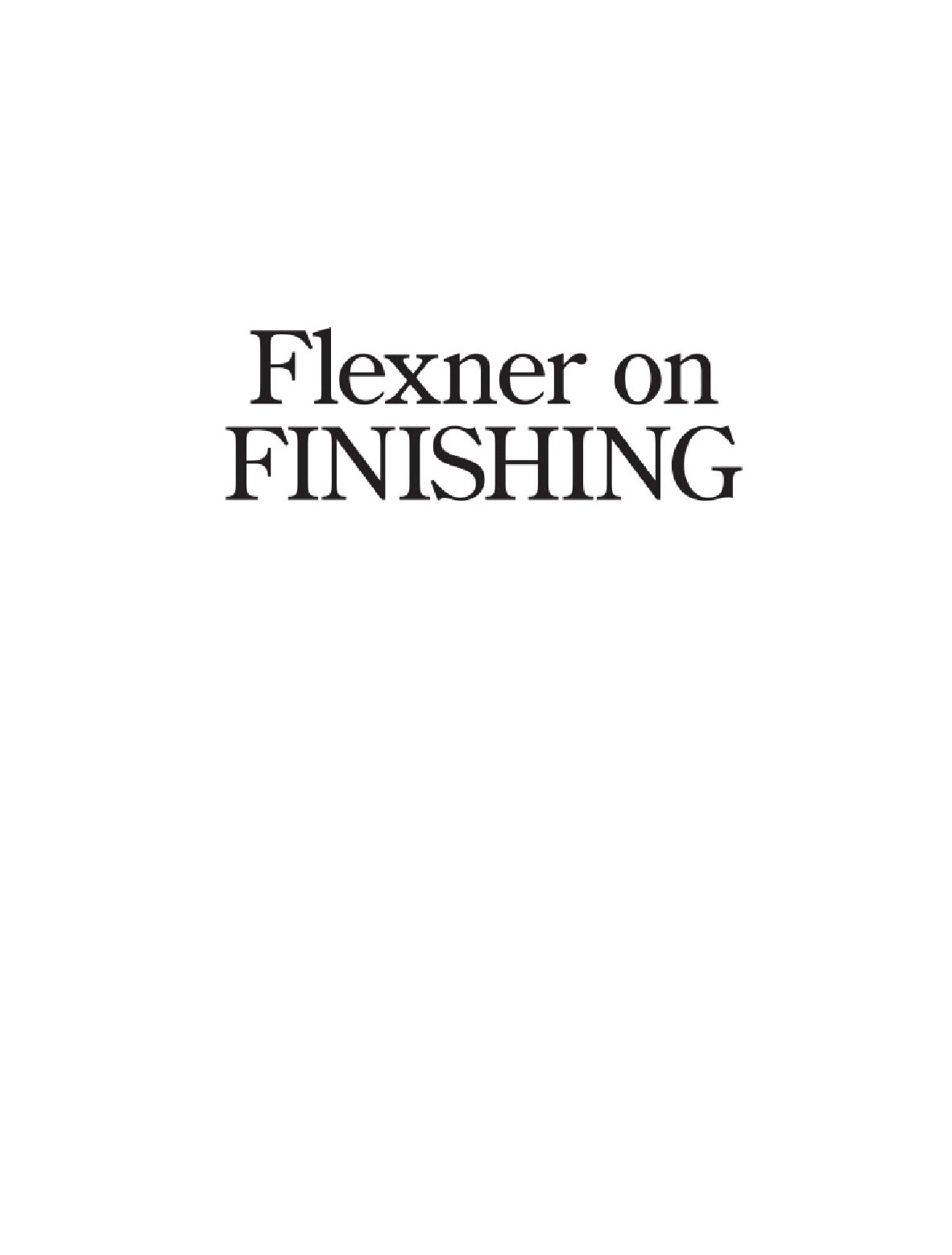 Flexner on Finishing_ Finally - Answers to Your Wood Finishing Fears & Frustrations 2010_弗莱克斯纳整理：最后