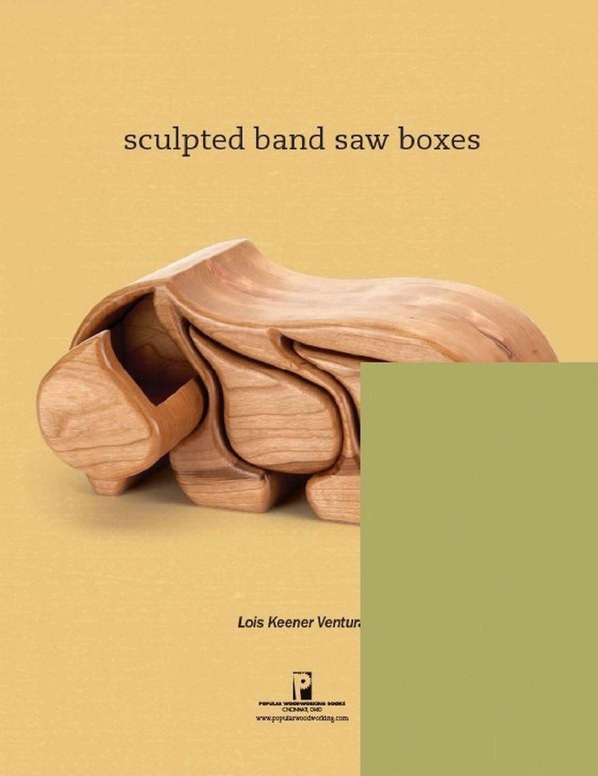 Sculpted Band Saw Boxes Design, Inspiration & Construction by Lois Ventura