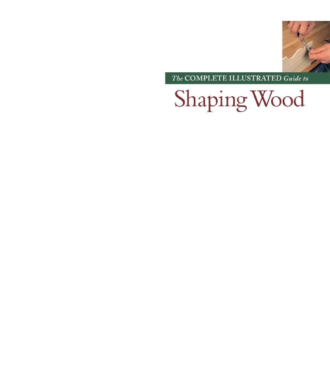 The Complete Illustrated Guide To Shaping Wood