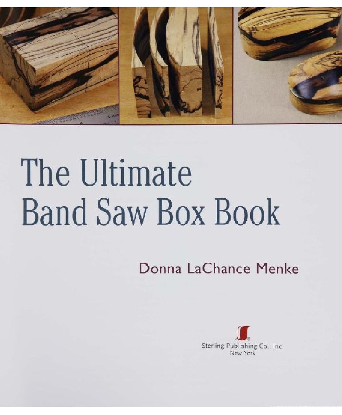 The Ultimate Band Saw Box Book - Donna LaChance Menke